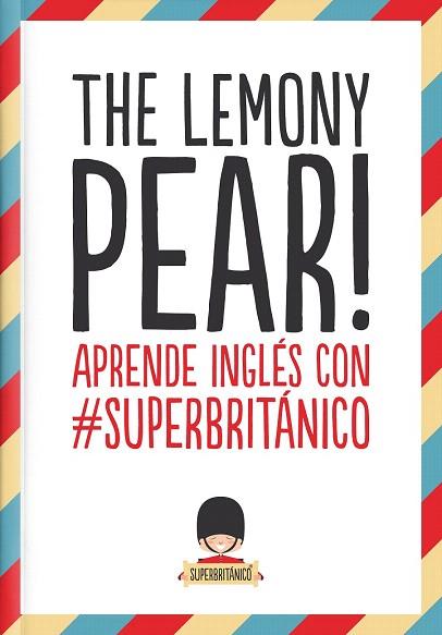 THE LEMONY PEAR! | 9788408132363 | SUPERBRITÁNICO | Llibres Parcir | Librería Parcir | Librería online de Manresa | Comprar libros en catalán y castellano online