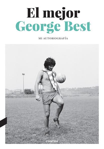 EL MEJOR | 9788418282768 | BEST, GEORGE/COLLINS, ROY | Llibres Parcir | Llibreria Parcir | Llibreria online de Manresa | Comprar llibres en català i castellà online