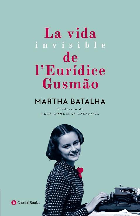 LA VIDA INVISIBLE DE L'EURÍDICE GUSMÃO | 9788494492884 | BATALHA, MARTHA | Llibres Parcir | Llibreria Parcir | Llibreria online de Manresa | Comprar llibres en català i castellà online