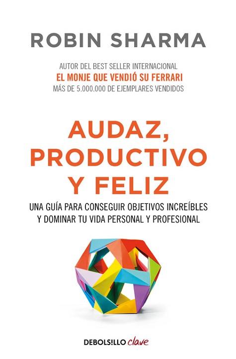 AUDAZ, PRODUCTIVO Y FELIZ | 9788466337533 | SHARMA, ROBIN | Llibres Parcir | Llibreria Parcir | Llibreria online de Manresa | Comprar llibres en català i castellà online