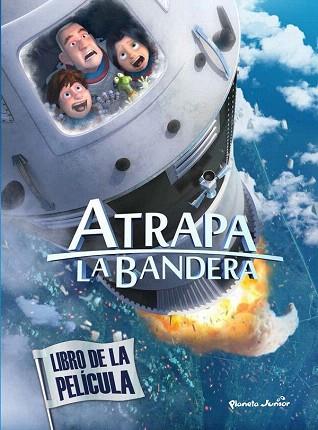 ATRAPA LA BANDERA. LIBRO DE LA PELÍCULA | 9788408145547 | MEDIASET ESPAÑA COMUNICACIÓN | Llibres Parcir | Llibreria Parcir | Llibreria online de Manresa | Comprar llibres en català i castellà online