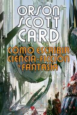 CÓMO ESCRIBIR CIENCIA-FICCIÓN Y FANTASÍA | 9788498891287 | CARD, ORSON SCOTT | Llibres Parcir | Llibreria Parcir | Llibreria online de Manresa | Comprar llibres en català i castellà online