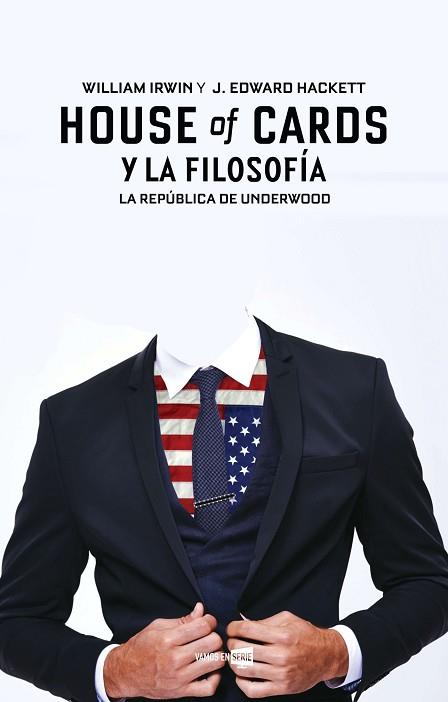 HOUSE OF CARDS Y LA FILOSOFÍA | 9788416498284 | J. EDWARD HACKETT/WILLIAM IRWIN | Llibres Parcir | Librería Parcir | Librería online de Manresa | Comprar libros en catalán y castellano online
