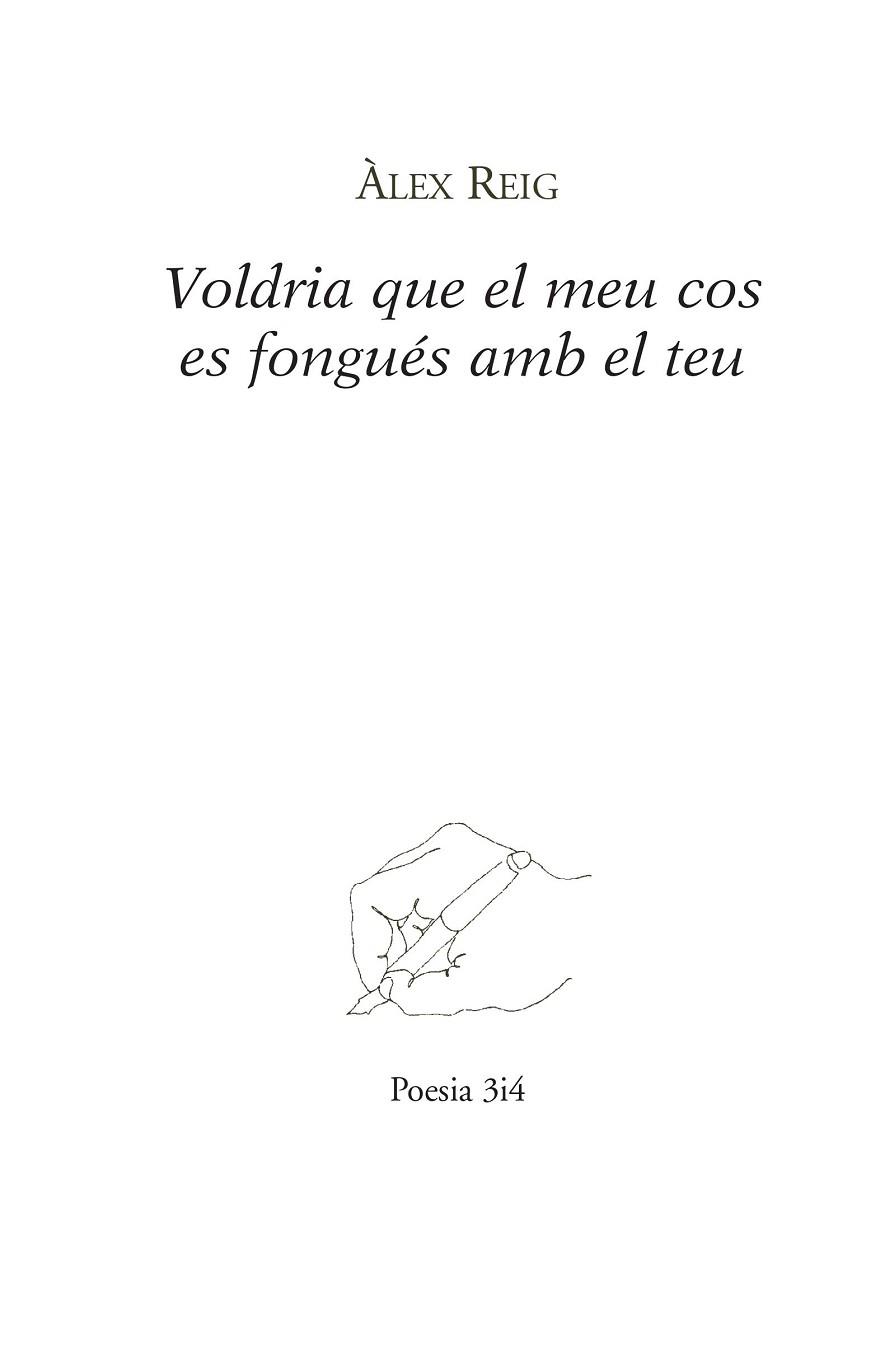 VOLDRIA QUE EL MEU COS ES FONGUÉS AMB EL TEU | 9788475029993 | REIG BIOSCA, ÀLEX | Llibres Parcir | Llibreria Parcir | Llibreria online de Manresa | Comprar llibres en català i castellà online