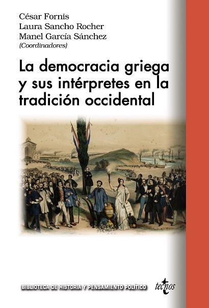 LA DEMOCRACIA GRIEGA Y SUS INTÉRPRETES EN LA TRADICIÓN OCCIDENTAL | 9788430989225 | FORNIS VAQUERO, CÉSAR/SANCHO ROCHER, LAURA/GARCÍA SÁNCHEZ, MANEL/AGUIRRE SANTOS, JAVIER/CASADESÚS BO | Llibres Parcir | Librería Parcir | Librería online de Manresa | Comprar libros en catalán y castellano online
