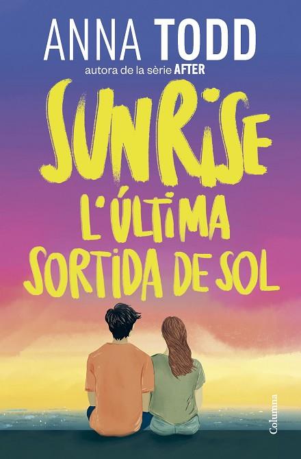 SUNRISE. L'ÚLTIMA SORTIDA DE SOL | 9788466435086 | TODD, ANNA | Llibres Parcir | Llibreria Parcir | Llibreria online de Manresa | Comprar llibres en català i castellà online