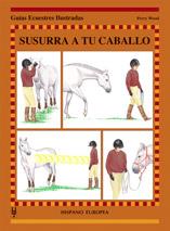 SUSURRA A TU CABALLO guias ecuestres ilustradas | 9788425515712 | PERRY WOOD | Llibres Parcir | Llibreria Parcir | Llibreria online de Manresa | Comprar llibres en català i castellà online
