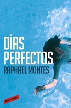 DÍAS PERFECTOS | 9788416195053 | MONTES,RAPHAEL | Llibres Parcir | Librería Parcir | Librería online de Manresa | Comprar libros en catalán y castellano online