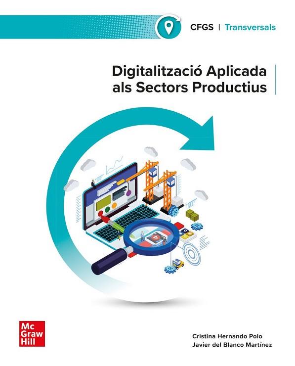 DIGITALITZACIÓ APLICADA ALS SECTORS PRODUCTIUS . GRAU SUPERIOR | 9788448642518 | HERNANDO POLO,CRISTINA | Llibres Parcir | Llibreria Parcir | Llibreria online de Manresa | Comprar llibres en català i castellà online