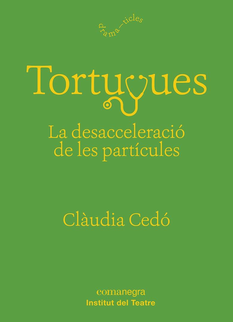 TORTUGUES: LA DESACCELERACIÓ DE LES PARTÍCULES | 9788417188863 | CEDÓ CASTILLO, CLÀUDIA | Llibres Parcir | Librería Parcir | Librería online de Manresa | Comprar libros en catalán y castellano online