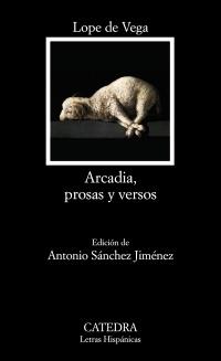 Arcadia, prosas y versos | 9788437630199 | Vega, Lope de | Llibres Parcir | Librería Parcir | Librería online de Manresa | Comprar libros en catalán y castellano online