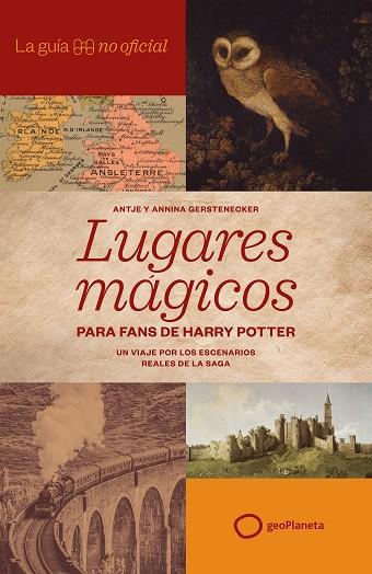 LA GUÍA NO OFICIAL DE LUGARES MÁGICOS PARA FANS DE HARRY POTTER | 9788408320814 | GERSTENECKER, ANTJE/GERSTENECKER, ANNINA | Llibres Parcir | Llibreria Parcir | Llibreria online de Manresa | Comprar llibres en català i castellà online
