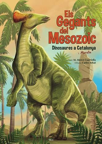 ELS GEGANTS DEL MESOZOIC | 9788418096235 | CUARTIELLA TODOLÍ, M. MERCÈ | Llibres Parcir | Librería Parcir | Librería online de Manresa | Comprar libros en catalán y castellano online