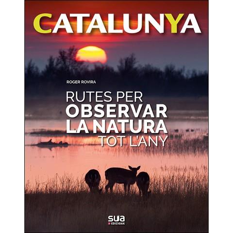 RUTES PER OBSERVAR LA NATURA TOT L'ANY -SUA | 9788482166773 | ROVIRA, RIGER | Llibres Parcir | Llibreria Parcir | Llibreria online de Manresa | Comprar llibres en català i castellà online
