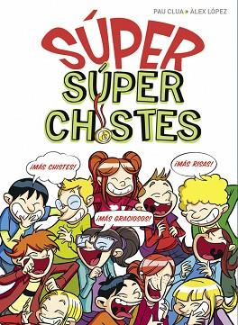 SUPER SUPER CHISTES | 9788490436608 | CLUA SARRO, PAU/LOPEZ LOPEZ, ALEX | Llibres Parcir | Llibreria Parcir | Llibreria online de Manresa | Comprar llibres en català i castellà online