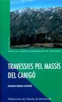 TRAVESSIES MASSIS DEL CANIGO | 9788484154709 | RIBERA-MARINE RAMON | Llibres Parcir | Librería Parcir | Librería online de Manresa | Comprar libros en catalán y castellano online