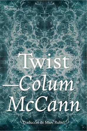 TWIST | 9791387672690 | MCCANN, COLUM | Llibres Parcir | Llibreria Parcir | Llibreria online de Manresa | Comprar llibres en català i castellà online