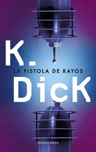 LA PISTOLA DE RAYOS | 9788445000625 | PHILIP K. DICK | Llibres Parcir | Librería Parcir | Librería online de Manresa | Comprar libros en catalán y castellano online