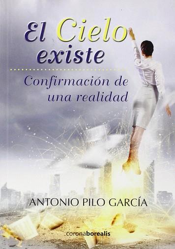 EL CIELO EXISTE | 9788415465706 | PILO GARCÍA, ANTONIO | Llibres Parcir | Librería Parcir | Librería online de Manresa | Comprar libros en catalán y castellano online