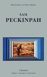SAM PECKINPAH | 9788437613840 | FRANCISCO JAVIER URKIJO | Llibres Parcir | Librería Parcir | Librería online de Manresa | Comprar libros en catalán y castellano online