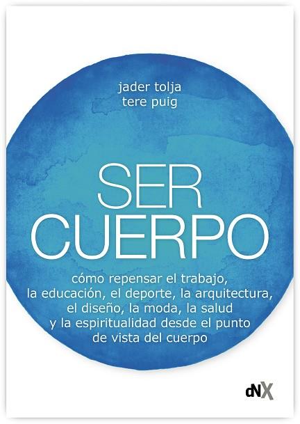 SER CUERPO | 9788418354403 | TOLJA, JADER / PUIG, TERE | Llibres Parcir | Llibreria Parcir | Llibreria online de Manresa | Comprar llibres en català i castellà online