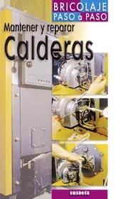 Mantener y reparar calderas (Bricolaje paso a paso) | 9788430539635 | Susaeta, Equipo | Llibres Parcir | Llibreria Parcir | Llibreria online de Manresa | Comprar llibres en català i castellà online