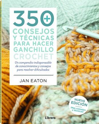 350 CONSEJOS Y TéCNICAS PARA HACER GANCHILLO CROCH | 9789463590464 | AA.VV. | Llibres Parcir | Librería Parcir | Librería online de Manresa | Comprar libros en catalán y castellano online