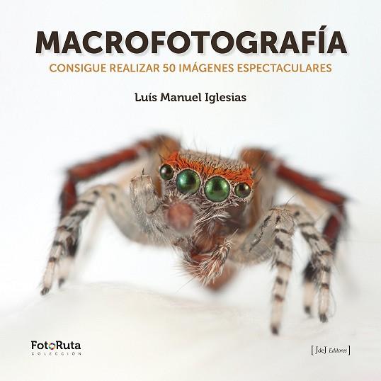 MACROFOTOGRAFIA | 9788415131915 | IGLESIAS, LUIS MANUEL | Llibres Parcir | Librería Parcir | Librería online de Manresa | Comprar libros en catalán y castellano online