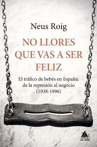 NO LLORES QUE VAS A SER FELIZ | 9788416222667 | ROIG, NEUS | Llibres Parcir | Llibreria Parcir | Llibreria online de Manresa | Comprar llibres en català i castellà online