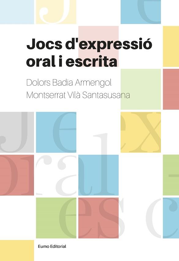 JOCS D'EXPRESSIó ORAL I ESCRITA | 9788497665728 | BADIA ARMENGOL, DOLORS / VILà SANTASUSANA, MONTSERRAT | Llibres Parcir | Librería Parcir | Librería online de Manresa | Comprar libros en catalán y castellano online
