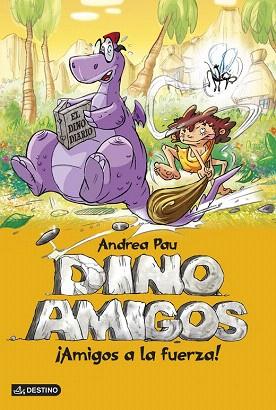AMIGOS A LA FUERZA (DINOAMIGOS 1) | 9788408124870 | ANDREA PAU | Llibres Parcir | Llibreria Parcir | Llibreria online de Manresa | Comprar llibres en català i castellà online