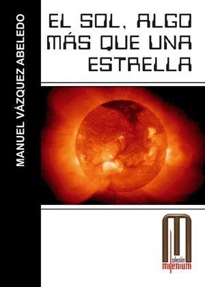 EL SOL ALGO MAS QUE UNA ESTRELLA | 9788495495464 | VAZQUEZ ABELEDO | Llibres Parcir | Llibreria Parcir | Llibreria online de Manresa | Comprar llibres en català i castellà online