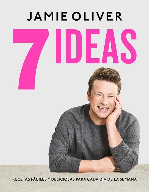 7 IDEAS. RECETAS FÁCILES Y DELICIOSAS PARA CADA DÍA DE LA SEMANA | 9788418007743 | OLIVER, JAMIE | Llibres Parcir | Llibreria Parcir | Llibreria online de Manresa | Comprar llibres en català i castellà online