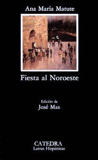 FIESTA AL NOROESTE | 9788437601502 | ANA MARIA MATUTE | Llibres Parcir | Llibreria Parcir | Llibreria online de Manresa | Comprar llibres en català i castellà online