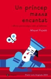 UN PRINCEP MASSA ENCANTAT | 9788478711888 | PUJADO | Llibres Parcir | Llibreria Parcir | Llibreria online de Manresa | Comprar llibres en català i castellà online