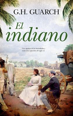EL INDIANO | 9788417418489 | HERNÁNDEZ GUARCH, GONZALO | Llibres Parcir | Librería Parcir | Librería online de Manresa | Comprar libros en catalán y castellano online