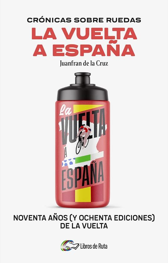 CRÓNICAS SOBRE RUEDAS: LA VUELTA A ESPAÑA | 9788412905755 | JUANFRAN DE LA CRUZ | Llibres Parcir | Llibreria Parcir | Llibreria online de Manresa | Comprar llibres en català i castellà online