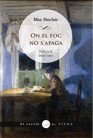 ON EL FOC NO S' APAGA col el cerce de  Viena | 9788483306406 | MAY SINCLAIR | Llibres Parcir | Llibreria Parcir | Llibreria online de Manresa | Comprar llibres en català i castellà online