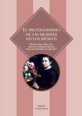 El protagonismo de las mujeres en los museos | 9788424512682 | López Fernández-Cao, Marián/Fernández Valencia, Antonia/Bernárdez Rodal, Asunción | Llibres Parcir | Librería Parcir | Librería online de Manresa | Comprar libros en catalán y castellano online