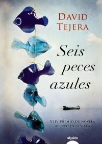 Seis peces azules | 9788498778168 | Tejera, David | Llibres Parcir | Librería Parcir | Librería online de Manresa | Comprar libros en catalán y castellano online