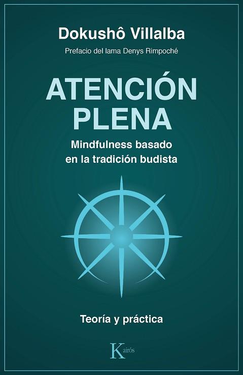 ATENCIÓN PLENA. MINDFULNESS BASADO EN LA TRADICIÓN BUDISTA | 9788499886763 | VILLALBA, DOKUSHÔ | Llibres Parcir | Librería Parcir | Librería online de Manresa | Comprar libros en catalán y castellano online