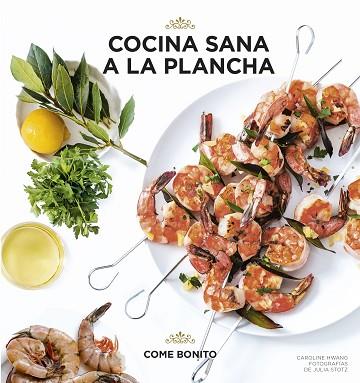 COCINA SANA A LA PLANCHA | 9788416890057 | CAROLINE HWANG/JULIA STOTZ | Llibres Parcir | Llibreria Parcir | Llibreria online de Manresa | Comprar llibres en català i castellà online