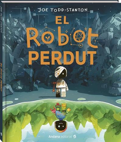 EL ROBOT PERDUT | 9791387883140 | TODD-STANTON, JOE | Llibres Parcir | Librería Parcir | Librería online de Manresa | Comprar libros en catalán y castellano online