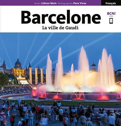 BARCELONE. LA VILLE DE GAUDÍ | 9788484787228 | VIVAS ORTIZ, PERE/MOIX PUIG, LLÀTZER | Llibres Parcir | Librería Parcir | Librería online de Manresa | Comprar libros en catalán y castellano online