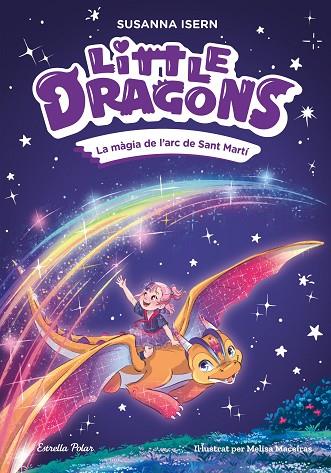 LITTLE DRAGONS 7. LA MÀGIA DE L'ARC DE SANT MARTÍ | 9791387783754 | ISERN, SUSANNA/MACEIRAS SOARES, MELISA | Llibres Parcir | Llibreria Parcir | Llibreria online de Manresa | Comprar llibres en català i castellà online