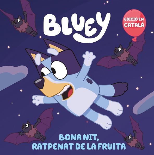 BLUEY. UN CONTE - BONA NIT, RATPENAT DE LA FRUITA (EDICIÓ EN CATALÀ) | 9788448868468 | BLUEY | Llibres Parcir | Librería Parcir | Librería online de Manresa | Comprar libros en catalán y castellano online