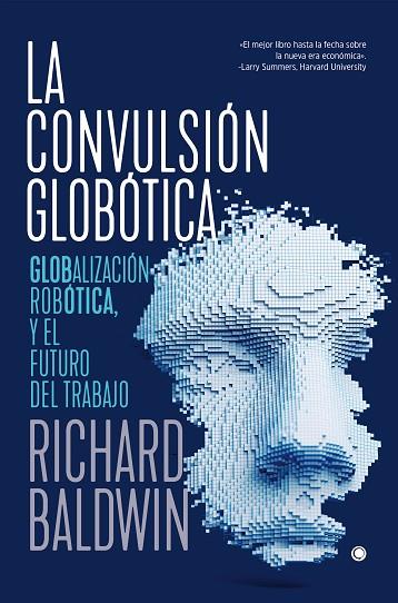 LA CONVULSIÓN GLOBÓTICA | 9788494933189 | BALDWIN, RICHARD | Llibres Parcir | Librería Parcir | Librería online de Manresa | Comprar libros en catalán y castellano online