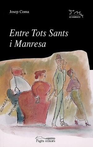 ENTRE TOTS SANTS I MANRESA | 9788479356842 | COMA, JOSEP | Llibres Parcir | Llibreria Parcir | Llibreria online de Manresa | Comprar llibres en català i castellà online
