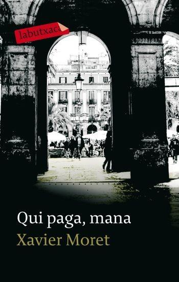 QUI PAGA MANA | 9788499300801 | MORET XAVIER | Llibres Parcir | Llibreria Parcir | Llibreria online de Manresa | Comprar llibres en català i castellà online