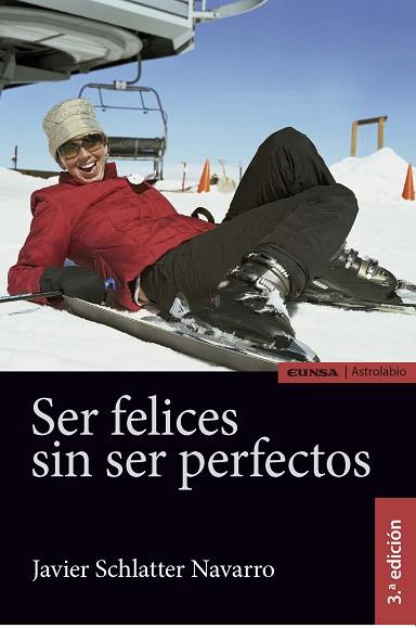 SER FELICES SIN SER PERFECTOS | 9788431331306 | SCHLATTER NAVARRO, JAVIER | Llibres Parcir | Librería Parcir | Librería online de Manresa | Comprar libros en catalán y castellano online